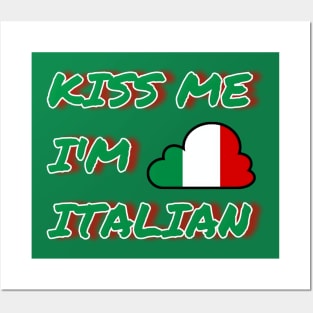 Irish Kiss Me I'm Italian St Patrick's Day Posters and Art